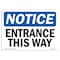 Signmission OSHA Notice, 5" Height, Entrance This Way Sign, 7" X 5", Landscape OS-NS-D-57-L-12108 - alternate 1